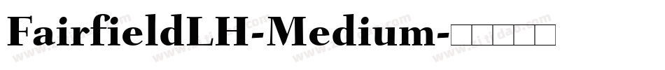FairfieldLH-Medium字体转换