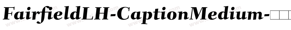 FairfieldLH-CaptionMedium字体转换