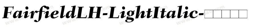 FairfieldLH-LightItalic字体转换
