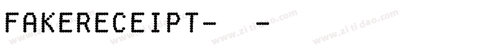 FakeReceipt-常规字体转换