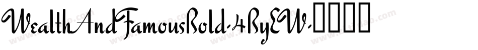 WealthAndFamousBold-4ByEW字体转换