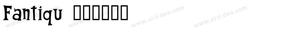Fantique字体转换