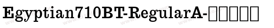 Egyptian710BT-RegularA字体转换