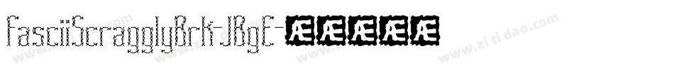 FasciiScragglyBrk-JBgE字体转换
