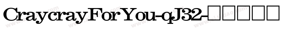 CraycrayForYou-qJ32字体转换
