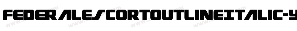 FederalEscortOutlineItalic-Ypgj字体转换