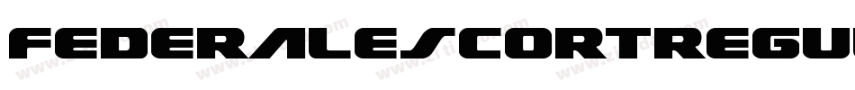 FederalEscortRegular-n711字体转换