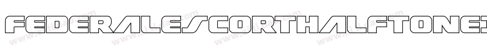 FederalEscortHalftoneItalic-lvlX字体转换 FederalEscortHalftoneItalic-lvlX字体转换