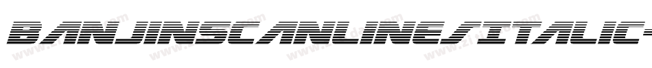 BanjinScanlinesItalic-YzzLa字体转换