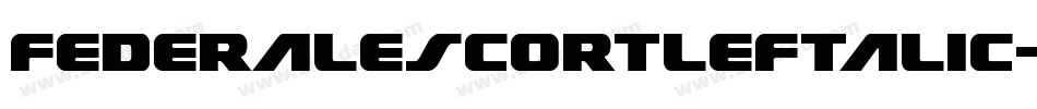 FederalEscortLeftalic-BMpV字体转换