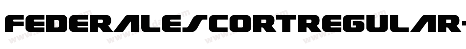 FederalEscortRegular-n711字体转换