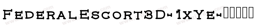FederalEscort3D-1xYe字体转换