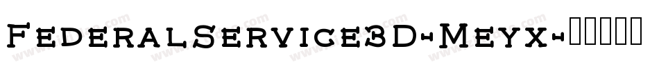FederalService3D-Meyx字体转换