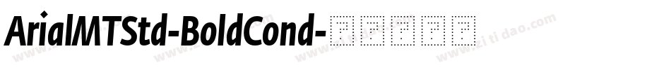 ArialMTStd-BoldCond字体转换