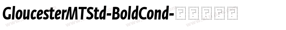 GloucesterMTStd-BoldCond字体转换