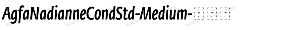 AgfaNadianneCondStd-Medium字体转换