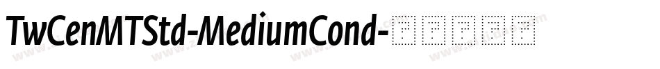 TwCenMTStd-MediumCond字体转换