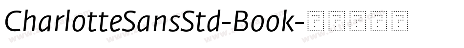 CharlotteSansStd-Book字体转换