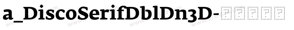 a_DiscoSerifDblDn3D字体转换