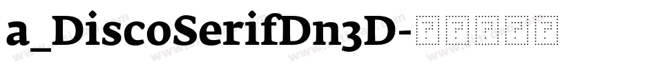 a_DiscoSerifDn3D字体转换