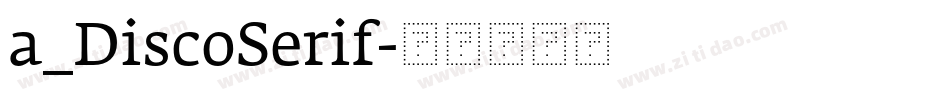 a_DiscoSerif字体转换
