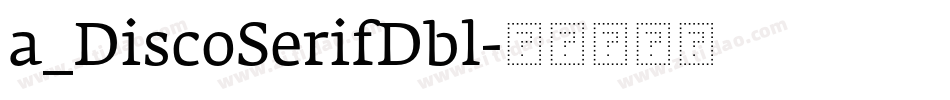 a_DiscoSerifDbl字体转换
