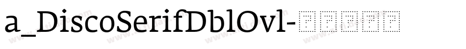 a_DiscoSerifDblOvl字体转换