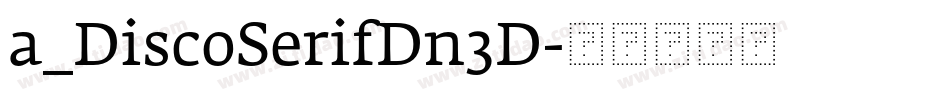 a_DiscoSerifDn3D字体转换