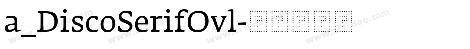 a_DiscoSerifOvl字体转换