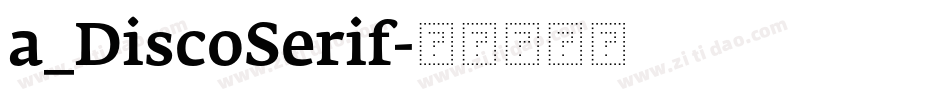 a_DiscoSerif字体转换