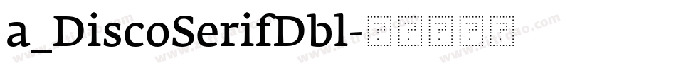 a_DiscoSerifDbl字体转换