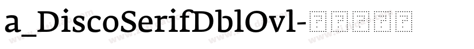 a_DiscoSerifDblOvl字体转换