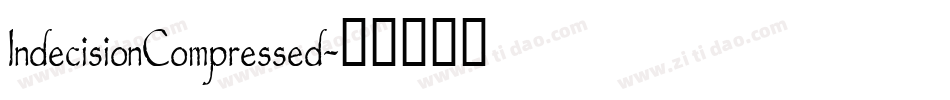 IndecisionCompressed字体转换 IndecisionCompressed字体转换