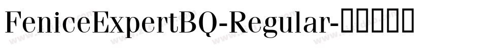 FeniceExpertBQ-Regular字体转换