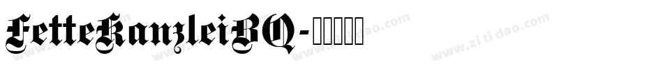 FetteKanzleiBQ字体转换