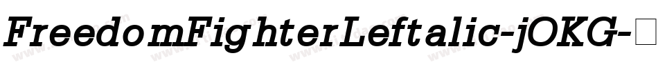FreedomFighterLeftalic-jOKG字体转换