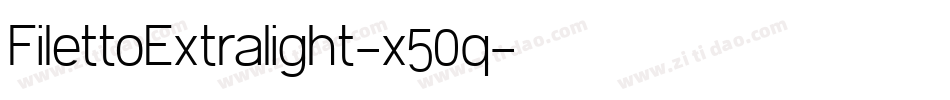 FilettoExtralight-x50q字体转换