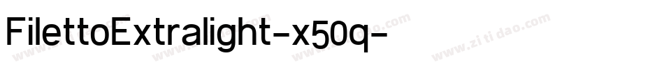 FilettoExtralight-x50q字体转换