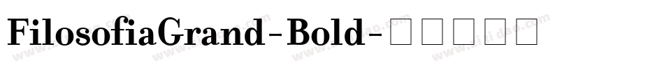 FilosofiaGrand-Bold字体转换