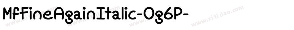 MfFineAgainItalic-Og6P字体转换