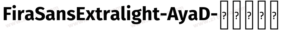 FiraSansExtralight-AyaD字体转换