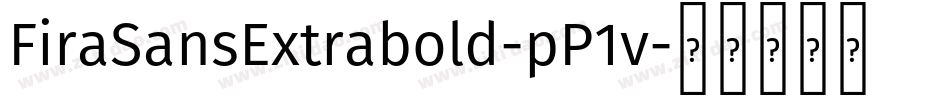 FiraSansExtrabold-pP1v字体转换