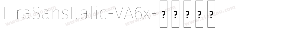 FiraSansItalic-VA6x字体转换