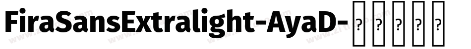 FiraSansExtralight-AyaD字体转换