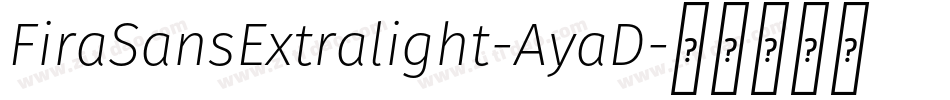 FiraSansExtralight-AyaD字体转换