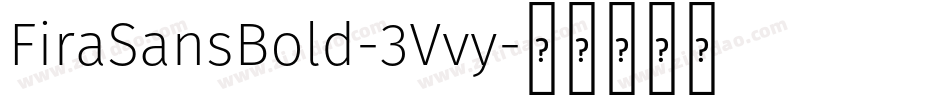 FiraSansBold-3Vvy字体转换