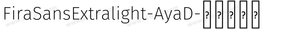 FiraSansExtralight-AyaD字体转换