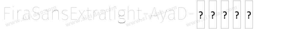 FiraSansExtralight-AyaD字体转换