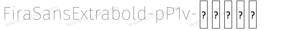 FiraSansExtrabold-pP1v字体转换