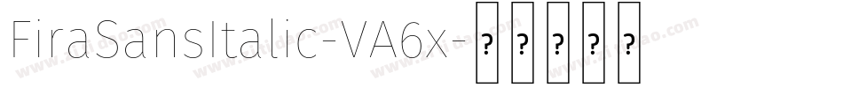 FiraSansItalic-VA6x字体转换